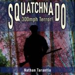 Squatchnado!, Nathan Tarantla