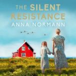 The Silent Resistance, Anna Normann