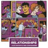 How to Understand Your Relationships, MegJohn Barker