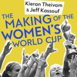 The Making of the Womens World Cup, Kieran Theivam