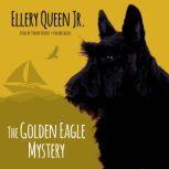 The Golden Eagle Mystery, Ellery Queen Jr.