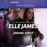Driving Force, Elle James