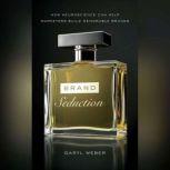 Brand Seduction, Daryl Weber