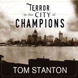 Terror in the City of Champions, Tom Stanton