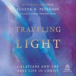 Traveling Light Expanded Edition, Eugene H. Peterson