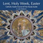 Lent, Holy Week, Easter Catholic Aud..., John F. Baldovin
