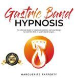 Gastric Band Hypnosis, Marguerite Rafferty