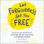 Let Forgiveness Set You Free, Meredith Hooke