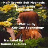 Hair Growth Self Hypnosis Hypnotherap..., Key Guy Technology
