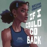 If I Could Go Back, Briana Johnson
