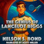 The Genius of Lancelot Biggs, Nelson S. Bond