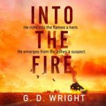 Into the Fire, G. D. Wright