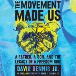 The Movement Made Us, David J. Dennis Jr.