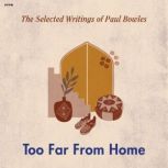 Too Far from Home, Paul Bowles