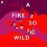 A Fire So Wild, Sarah RuizGrossman