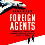 Foreign Agents, Casey Michel