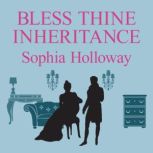 Bless Thine Inheritance, Sophia Holloway