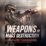 Weapons of Mass Destruction, Margaret Vandenburg