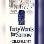 Forty Words for Sorrow, Giles Blunt