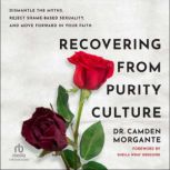 Recovering from Purity Culture, Dr. Camden Morgante