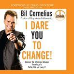 I Dare You to Change!, Bil Cornelius