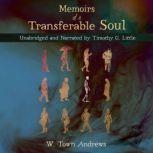 Memoirs of a Transferable Soul, W. Town Andrews