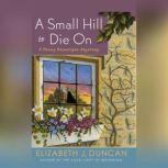 A Small Hill to Die On, Elizabeth J. Duncan