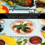 Anti-inflammatory Diet: The Cookbook for Preventing and Reversing Inflammatory Symptoms and Diseases Naturally, to Promote Healthy Living, Dr. Cox Brandon Simone