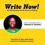 Write Now, Roxanna A.Kazibwe