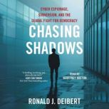Chasing Shadows, Ronald J. Deibert