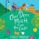 Our Dear Miss H. Is on the Case, Violet Marsh