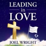 Leading In Love, Joel Wright