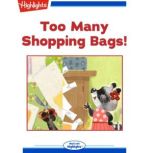 Too Many Shopping Bags!, Clare Mishica