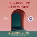The School for Good Mothers, Jessamine Chan