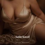 Satin Kneel, Speisy Mallons