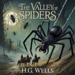 The Valley of Spiders, H. G. Wells