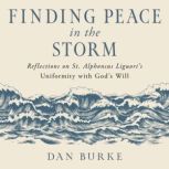 Finding Peace in the Storm, Dan Burke