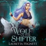 The Wolf Vs The Shifter, Lauretta Hignett