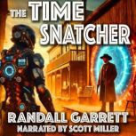 The Time Snatcher, Randall Garrett