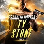 The Ty Stone Box Set Books 13, Franklin Horton
