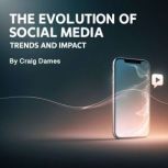 The Evolutions of Social Media, Craig Dames