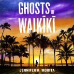 Ghosts of Waikiki, Jennifer K. Morita