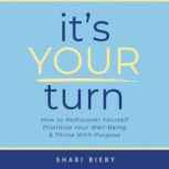 Its Your Turn, Shari Biery
