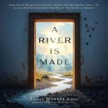 A River Is Made, Fazal Moneer Adil