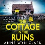 The Cottage in the Ruins, Anne Wyn Clark