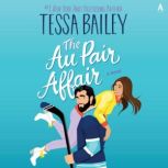 The Au Pair Affair, Tessa Bailey
