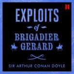 Exploits of Brigadier Gerard, Sir Arthur Conan Doyle
