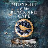 Midnight at the Blackbird Cafe, Heather Webber