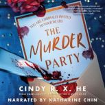 The Murder Party, Cindy R. X. He