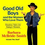 Good Old Boys and the Women Who Love ..., Barbara McBrideSmith